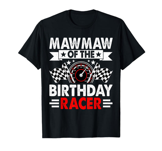 Mawmaw of The Birthday Racer Race Car Party Family T-Shirt