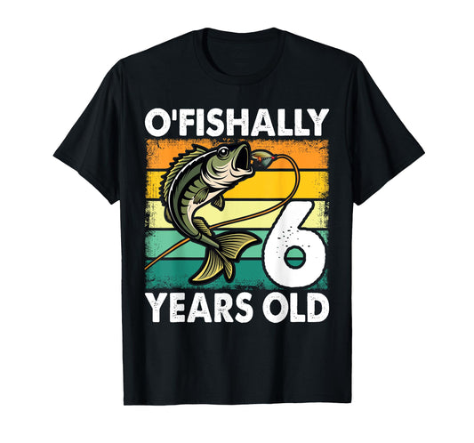 O'Fishally 6 Years Old Fishing Birthday Theme Party 6th T-Shirt