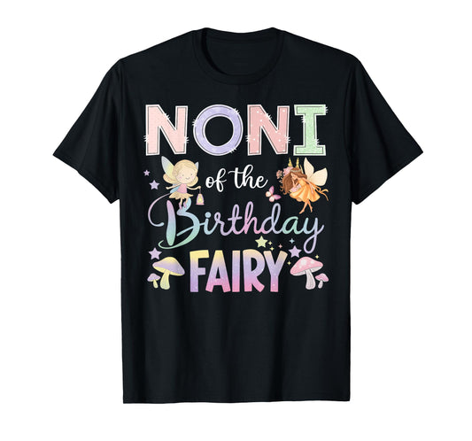 Noni Of The Birthday Fairy Little Girl Magical Family T-Shirt