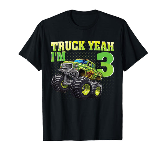 Truck Yeah I'M 3 Monster Truck Kids 3rd Birthday Party T-Shirt