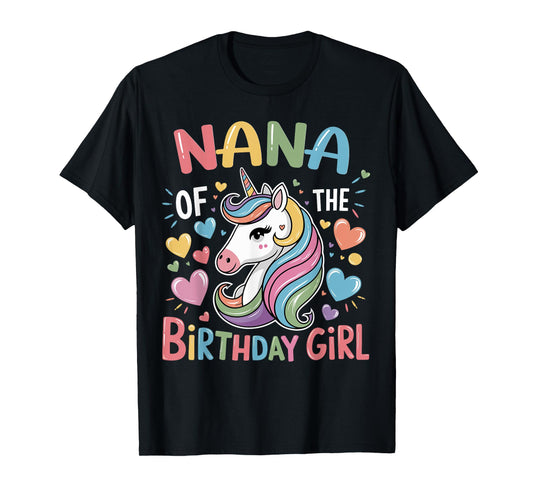 Nana of The Birthday Girl Matching Unicorn Bday Grandma T-Shirt