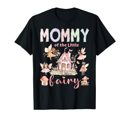 Mommy Of The Little Fairy 1St Birthday Girl Fairytale T-Shirt