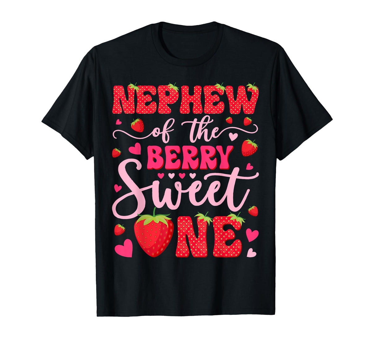 Nephew Of The Berry Sweet One Strawberry 1St Birthday T-Shirt