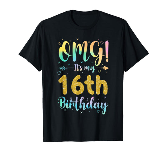 OMG It's My 16th Birthday Girls Shirts 16 Years Old Birthday T-Shirt