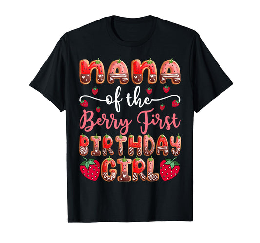 Nana Of The Berry First Birthday Girl Strawberry T-Shirt