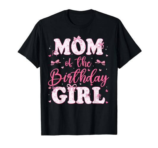 Mom Of The Birthday Girl Coquette Bow Birthday Family T-Shirt