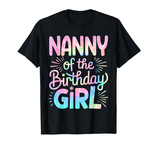 Nanny of The Birthday Girl Tie Dye Colorful Aunt Bday Girl T-Shirt