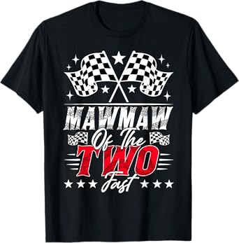 Mawmaw Of The Two Fast Second Birthday Racing Car Family T-Shirt