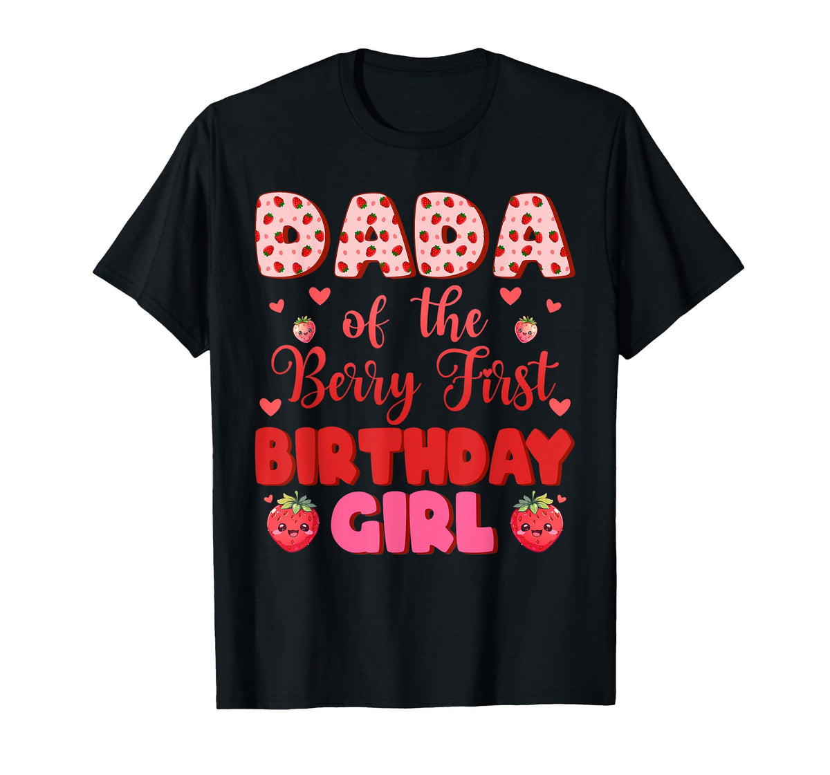 Dada of The Berry First Birthday Girl Sweet One Strawberry T-Shirt
