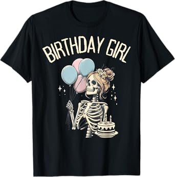 Skeleton Funny Halloween Birthday Girl Skeleton T-Shirt