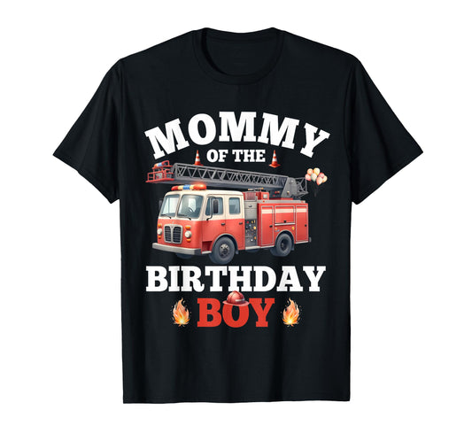 Mommy of The Birthday Boy Fire Truck Firefighter Family T-Shirt