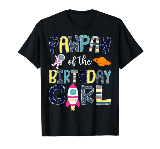 Pawpaw Of the Birthday Girl Space Astronaut Family Matching T-Shirt