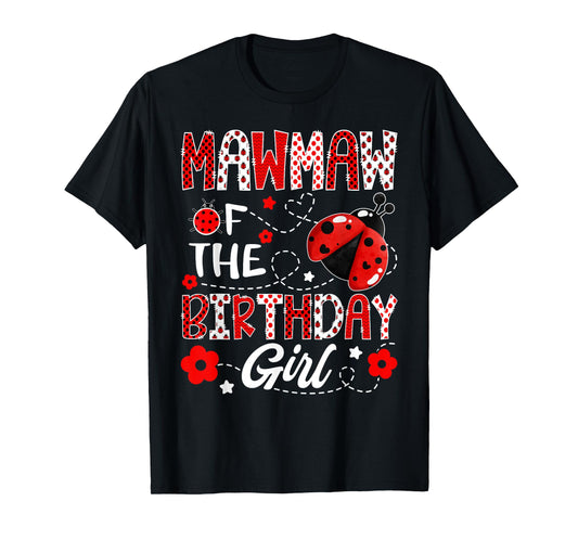 Mawmaw of The Birthday Girl Ladybug Mawmaw Bug T-Shirt