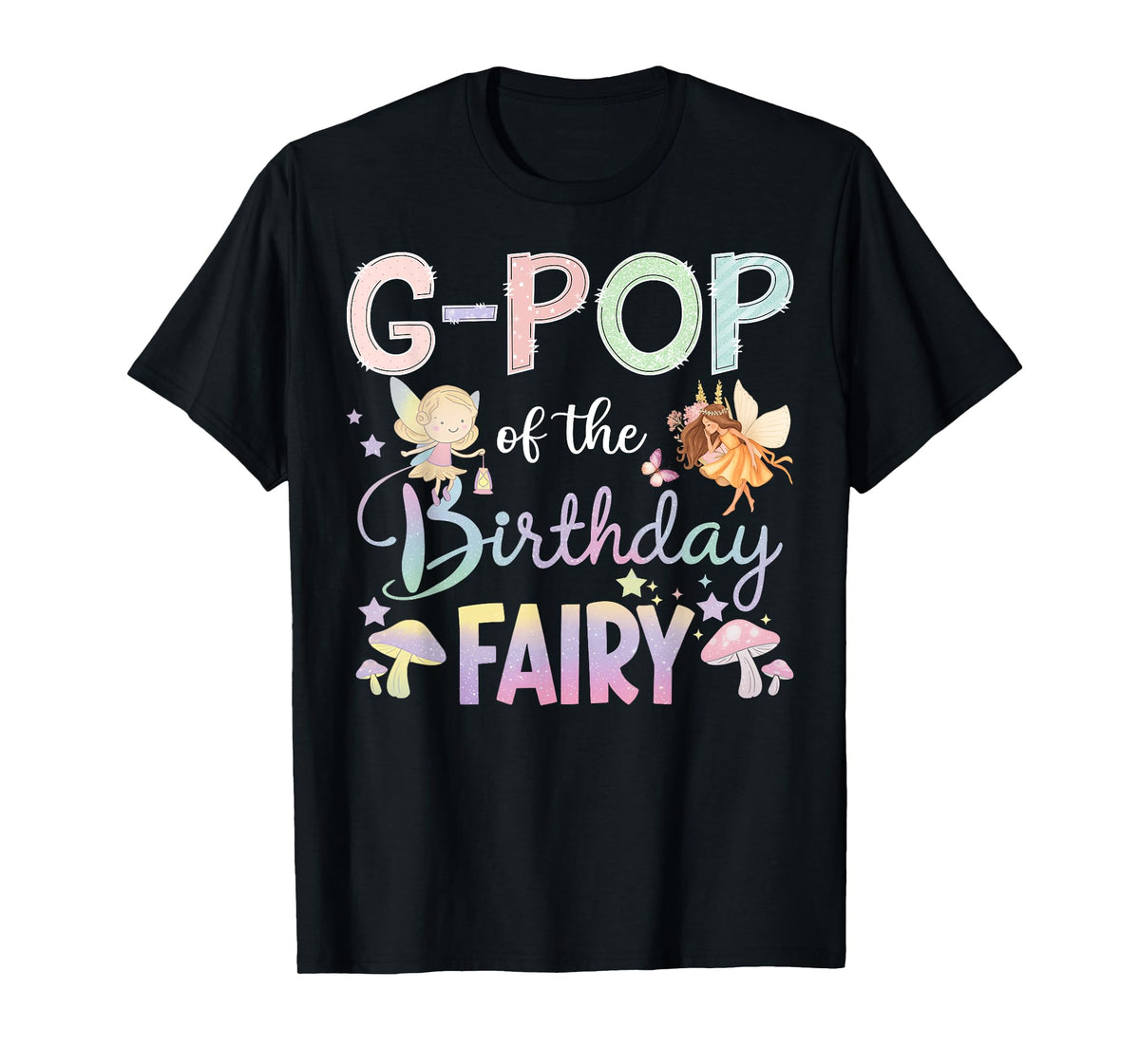 G-Pop Of The Birthday Fairy Little Girl Magical Family T-Shirt