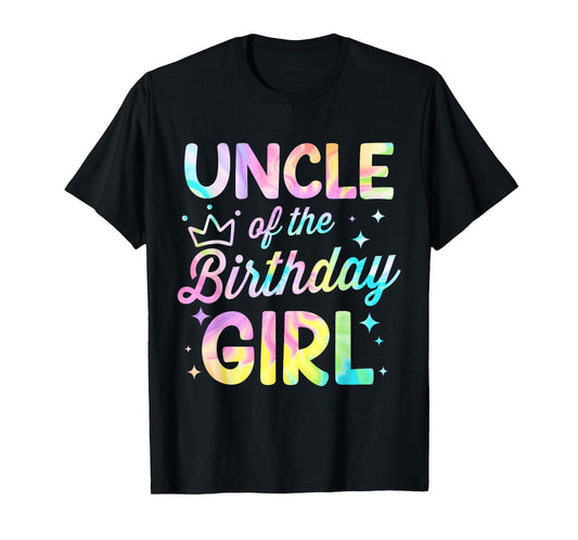 Uncle Of The Birthday Girl Tie Dye Girl Bday Party T-Shirt