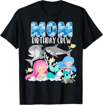 Ocean Sharks and Mermaids Mom Birthday Crew Sea Bday Party T-Shirt