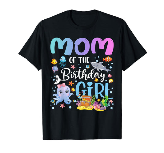 Mom of The Birthday Girl Sea Fish Ocean Aquarium T-Shirt