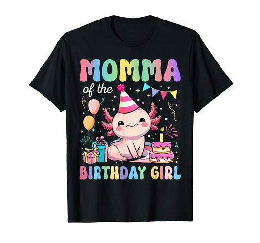 Momma Of The Birthday Girl Axolotl Bday Party Family T-Shirt
