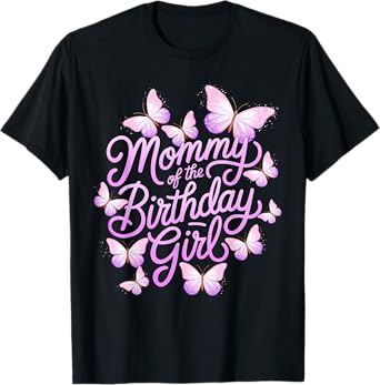 Mommy of The Birthday Girl Butterfly Mom Mama 1st T-Shirt
