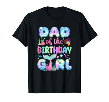 Dad Of The Birthday Mermaid Girl Family Matching Party T-Shirt