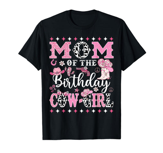 Mom Of The Birthday CowGirl Rodeo CowGirl Birthday T-Shirt