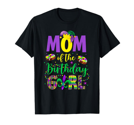 Mom of the Birthday Girl Shirt Mardi Gras Mommy Mama T-Shirt