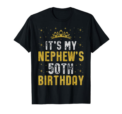 Happy It's My Nephew's 50th Birthday 1975 50 Years Old T-Shirt