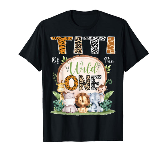 Titi Of The Wild One 1St Birthday Safari Jungle Woodland T-Shirt