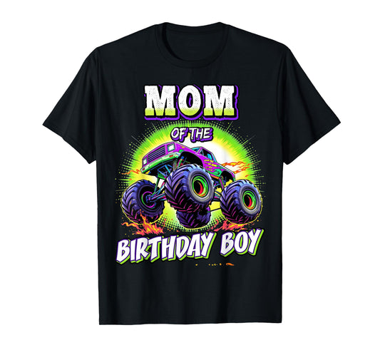 Mom of the Birthday Boy Monster Truck Birthday Novelty T-Shirt
