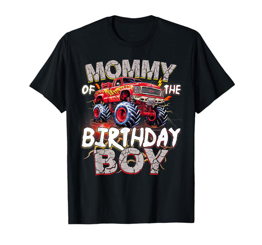 Mommy Of The Birthday Boy Monster Truck Birthday Family T-Shirt